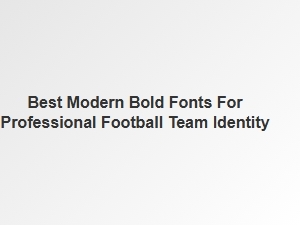 Best Modern Bold Fonts for Football Team Logos