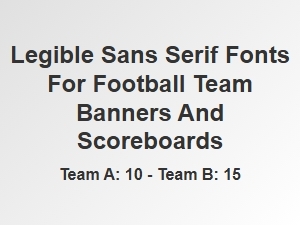 Legible Sans Serif Fonts for Stadium Banners and Scoreboards