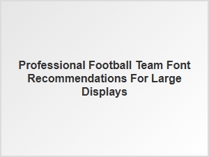 Best Fonts for Large Stadium Displays