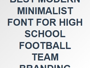 Best Modern Minimalist Font for High School Football Branding