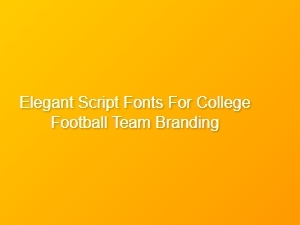 Elegant Script Fonts for College Football Team Names