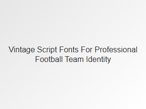 Vintage Script Fonts for Professional Football Team Identity